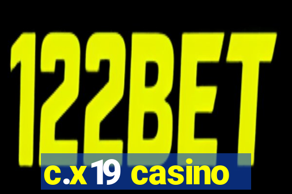 c.x19 casino